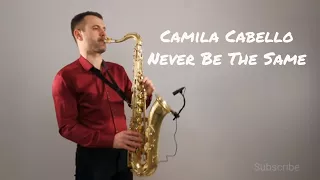 Camila Cabello - Never Be The Same [Saxophone Cover] by Juozas Kuraitis