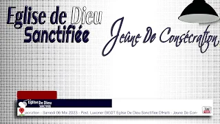 Samedi 06 mai 2023 - Demi journée de Jeûne - Eglise de Dieu Sanctifiée D'Haïti