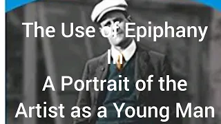 HOW EPIPHANY IS USED IN "A PORTRAIT OF THE ARTIST AS A YOUNG MAN"? || How Joyce Used Epiphany?