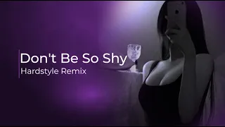 Don't Be So Shy | Hardstyle Remix