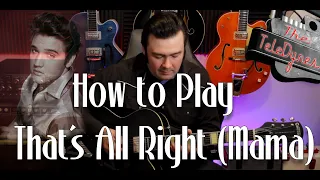 How to Play That's All Right (Mama) W/Tabs!