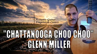 Chattanooga Choo Choo - Glenn Miller - Acoustic Guitar Cover