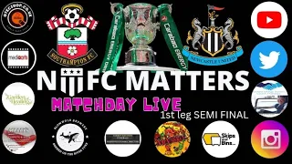 NUFC Matters Carabao Cup Semi-Final Match Day Live v Southampton