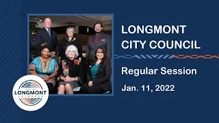 Longmont City Council Regular Session, Jan. 11, 2022