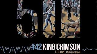 King Crimson - Elephant Talk (Live Tokyo) [50th Anniversary | Cirkus 1999]