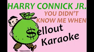Harry Connick Jr. - You Didn't Know Me When - Karaoke