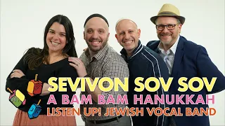 Sevivon Sov Sov - A Bam Bam Hanukkah - Listen Up! Jewish Vocal Band