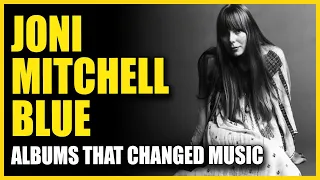 Albums That Changed Music: Joni Mitchell - Blue