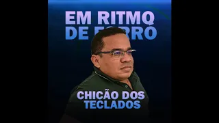 CHICÃO DOS TECLADOS - EM RITMO DE FORRÓ