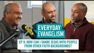Ep 9: How can I share Jesus with people from other faith backgrounds?