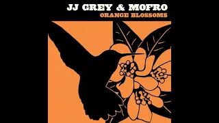 JJ Grey & MOFRO - Orange Blossoms