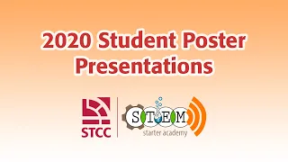 Student Poster Presentations: 2020 STEM Starter Academy