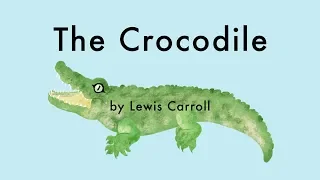 How Doth The Little Crocodile Poem from Alice In Wonderland by Lewis Carroll