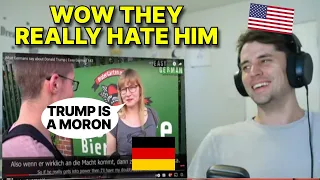 Germans think DONALD TRUMP is a ....? (American reaction)