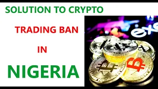 Solution to Crypto Trading Ban in Nigeria (P2P Binance)