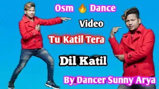 Tu Katil Tera Dil Katil Osm Dance Video Old Song In Hindi Cover by Dnacer Sunny Arya
