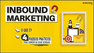 INBOUND MARKETING O QUE É (04 Passos Práticos Para Aplicar na Sua Empresa e Vender Mais)