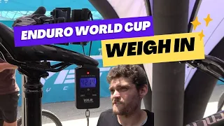 ENDURO WORLD CUP WEIGH IN