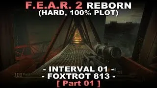 FEAR 2: Reborn DLC Walkthrough part 1 ( Hard, No commentary ✔ ) Foxtrot 813