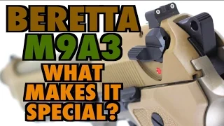 Beretta M9A3 : What Makes It Special?