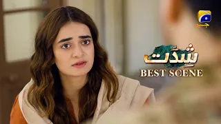 Shiddat Episode 27 | 𝐁𝐞𝐬𝐭 𝐒𝐜𝐞𝐧𝐞 𝟎𝟏 | Anmol Baloch - Muneeb Butt | Har Pal Geo