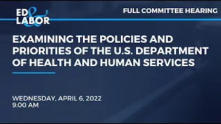 Examining the Policies and Priorities of the U.S. Department of Health and Human Services