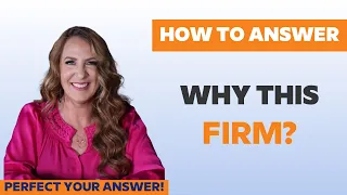 Advanced Fit Interviews: Why the Firm? (Video 3 of 4)