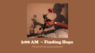 [THAISUB/แปลไทย] 3:00 AM - Finding Hope