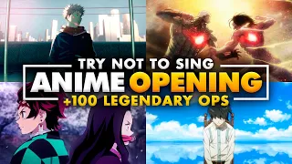 TRY NOT TO SING [ANIME EDITION] 🚫99% IMPOSSIBLE🚫 +100 LEGENDARY OPENINGS 👑