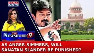 Will Udhayanidhi's 'Sanatan Slander' Face Legal Consequences For 'Hate Speech'? | Newshour At 9