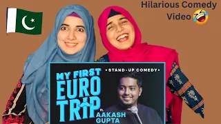 My First Euro Trip Reaction | Stand-up Comedy by Aakash Gupta |Pakistani Reaction