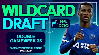 BEST WILDCARD DRAFT | FPL DOUBLE GAMEWEEK 35 | FANTASY PREMIER LEAGUE 2023/24 TIPS