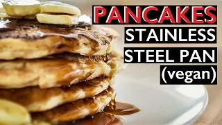 Fluffy Vegan Pancakes Recipe ***USING A STAINLESS STEEL PAN***