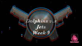 Week 9 Dolphins v.s Jets highlights