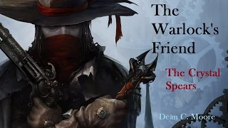 The Warlock's Friend: The Crystal Spears