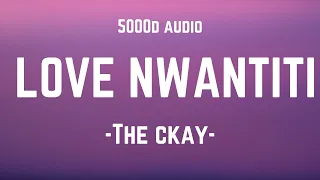 Ckay  Love Nwantiti 5000D AudioTikTok Remix