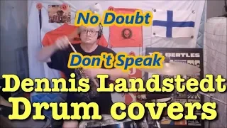 No Doubt, Don't Speak, Dennis Landstedt Drum Covers