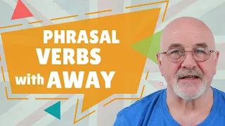 English Phrasal Verbs with AWAY with Meanings #englishlessons