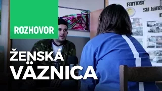 Jana rozpráva o živote v ženskej väznici (Rozhovor)