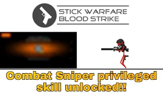 Stick Warfare: Blood Strike | Unlocking Combat Sniper privileged skill!! | Sillybaksteen2