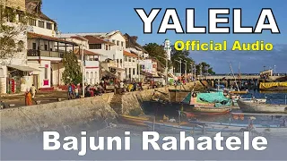 Yalela - Bajuni Rahatele ( Music video)