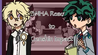 || BNHA Reacts to Genshin Impact || Cringe|| 1/?|| [DISCONTINUED]