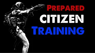 Prepared Citizen Training to become a Well Rounded Shooter