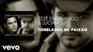 Zezé Di Camargo & Luciano - Toneladas de Paixão (Áudio Oficial)