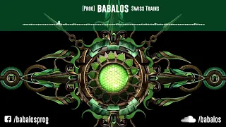 Babalos - Swiss Trains *Psytrance 2017*