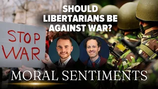 Should Libertarians Be Anti-War? | Moral Sentiments