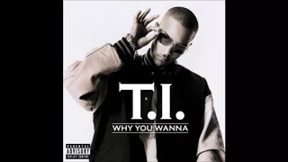 T.I. - Why You Wanna(Doobious & DJ Sweap Remix)