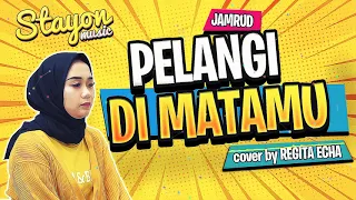 LAGU AKUSTIK INDONESIA 🎸  PELANGI DI MATAMU  - JAMRUD 😘  COVER BY REGITA ECHA