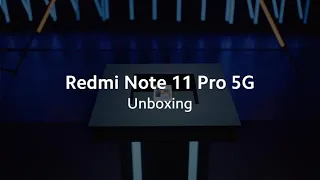 Unbox Redmi Note 11 Pro 5G