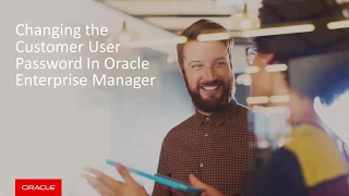 Changing the Customer User Password in Oracle Enterprise Manager